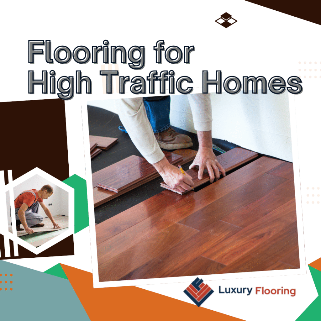 Flooring for High Traffic Homes