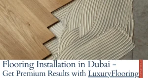 Flooring Installation in Dubai