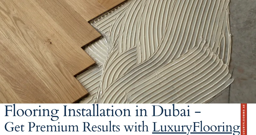 Flooring Installation in Dubai